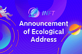 INFT ecological address announced