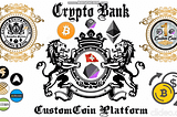 Crypto Bank
Explainingthe concept of the CustomCoin Platform Project