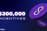 ​​$300,000 in POL Incentives Live for Crosschain Markets on Folks Finance