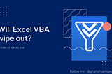 Why Excel VBA will not wipe out ever?