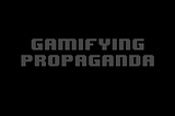 Exploring the use of video games as propaganda