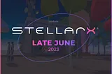 StellarX Update — Late June 2023