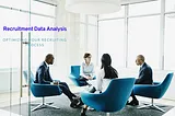 Exploring Human Resources Data Analytics: Recruitment Analysis