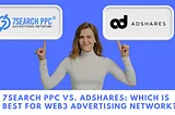 7Search PPC vs. Adshares: Which is Best for Web3 Advertising Network?