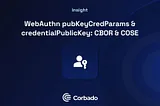 Passkeys: pubKeyCredParams & credentialPublicKey