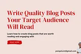 How To Create Blog Posts Your Target Audience Will Actually Read