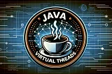 Virtual Threads in Java: Unlocking High-Throughput Concurrency