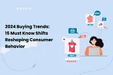 2024 Buying Trends: 15 Must-Know Shifts Reshaping Consumer Behavior