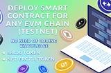 How To Deploy Smart Contract For Any EVM Chain (Testnet) ?