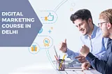 Digital marketing course in Delhi