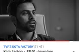 Kota Factory — The Flawed Inventory