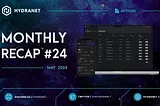 Hydranet Monthly Recap #24 — May 2024