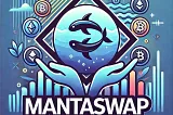 Discovering MantaSwap: The Privacy-First Decentralized Exchange