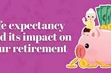 The impact of your life expectancy on your way to financial freedom is immense.