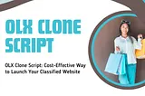 OLX Clone Script: Cost-Effective Way to Launch Your Classified Website