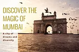 Mumbai City: The Gateway to Dreams and Diversity(198/788)🌟