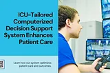 ICU-Tailored Computerized Decision Support System Enhances Patient Care