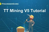 How to Use TT Mining V5? The Complete Guideline