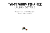 Tam&Jarry : Launch Details