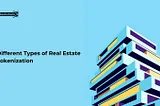 Types of Real Estate Tokenization