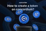 Creating Your Own Token on Concordium: A Comprehensive Guide