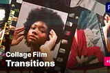 Film Collage Transitions