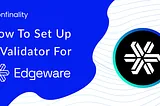 How To Set Up A Validator For Edgeware On OnFinality