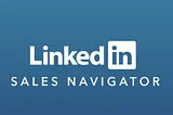 Mastering LinkedIn Sales Navigator: All Filters, Hacks, and Targeting Strategies for B2B Success