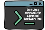 Linux commands to display your hardware and System Information