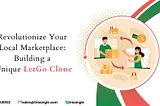 Revolutionize Your Local Marketplace: Building a Unique LetGo Clone