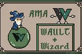 WIZARD + WAULT AMA!
