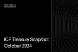 ICF Treasury Snapshot: October 2024