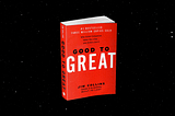 The book cover for Good to Great by Jim Collins