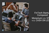 FinTech Startups Compared: Monerium v.s. STASIS v.s. CASH ON LEDGER