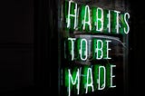 Building Habits: A Reality Check