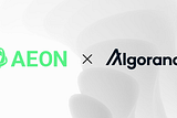 AEON Integrates with Algorand to Bring Crypto Payments to 20M+ Merchants Across the Real World