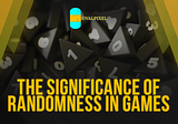 The Significance of Randomness in Games