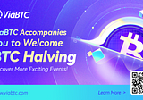 Bitcoin Halving Countdown 100 Days: Celebrate With ViaBTC!