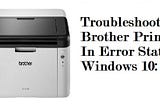 Troubleshoot the Issue of Brother Printer Not Working with Windows 10