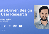 Data-Driven Design and User Research