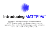 Why we’re launching MATTR VII