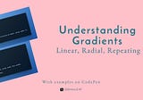 Understanding CSS3 Gradients: Linear, Radial, and Repeating