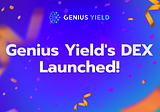 Genius Yield Launches Revolutionary Order Book DEX on Cardano