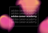 My Journey at Adobe Career Academy