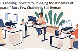 Google Is Looking Forward to Changing the Dynamics of “Workspace,” But a Few Challenges Still…