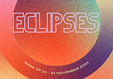 Cosmic Evaluation 15–21 November — Eclipses and Sagittarian energies