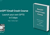 How to Create and Launch Your GPT on OpenAI’s GPT Store + Bonus Email Course!