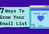 7 Ways To Grow Your Email List — People First Content