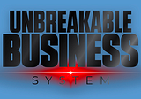 Coming Soon for Entrepreneurs: The Unbreakable Business System (Review)