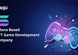 Solana Based NFT Game Development Company